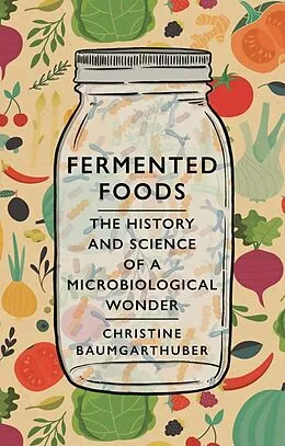 ePUB Fermented Foods von Baumgarthuber Christine Baumgarthuber