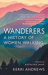 Kartonierter Einband (Kt) Wanderers: A History of Women Walking von Kerri Andrews