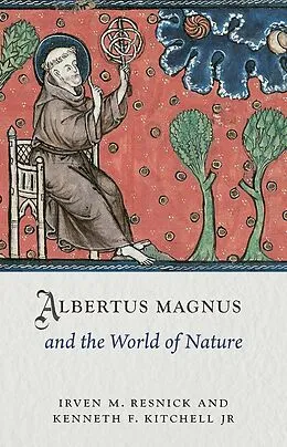E-Book (epub) Albertus Magnus and the World of Nature von Resnick Irven M. Resnick, Kitchell Jr. Kenneth F. Kitchell Jr.
