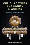 E-Book (epub) Curious Devices and Mighty Machines von Alberti Samuel J. M. M. Alberti