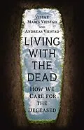 E-Book (epub) Living with the Dead von Viestad Vibeke Maria Viestad, Viestad Andreas Viestad