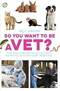 E-Book (pdf) So You Want to Be a Vet? von Neil Paton