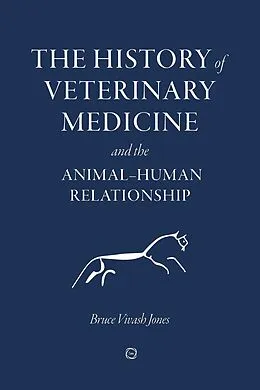 E-Book (epub) History of Veterinary Medicine and the Animal-Human Relationship von Bruce Vivash Jones