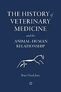 E-Book (pdf) History of Veterinary Medicine and the Animal-Human Relationship von Bruce Vivash Jones