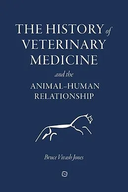 E-Book (pdf) History of Veterinary Medicine and the Animal-Human Relationship von Bruce Vivash Jones