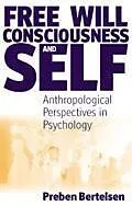 E-Book (pdf) Free Will, Consciousness and Self von Preben Bertelsen