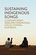 E-Book (epub) Sustaining Indigenous Songs von Georgia Curran