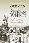 E-Book (pdf) German Rule, African Subjects von Jürgen Zimmerer