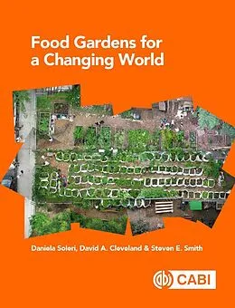 E-Book (epub) Food Gardens for a Changing World von Daniela Soleri, David A. Cleveland, Steven E. Smith