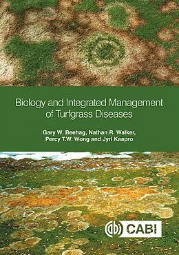E-Book (epub) Biology and Integrated Management of Turfgrass Diseases von Gary W. Beehag, Nathan R. Walker, Percy T. W. Wong