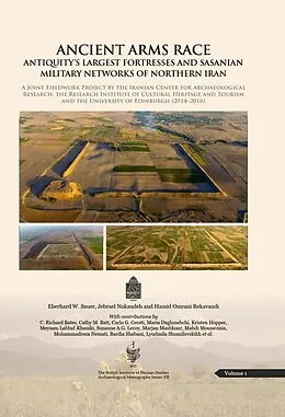 E-Book (epub) Ancient Arms Race: Antiquity's Largest Fortresses and Sasanian Military Networks of Northern Iran von 