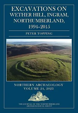 E-Book (epub) Excavations on Wether Hill, Ingram, Northumberland, 1994-2015 von Topping Peter Topping