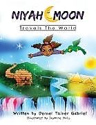 Couverture cartonnée Niyah Moon Travels The World de Dernel Tainer Tainer Gabriel