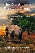 E-Book (epub) The Zoo Animals' Faraway Dream von Kathryn Rose Newey