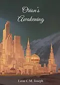 E-Book (epub) Orion's Awakening (Star Magic, #1) von Leon C. M. Joseph