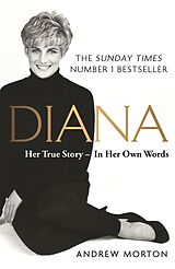 Kartonierter Einband Diana: Her True Story - In Her Own Words. Anniversary edition von Andrew Morton