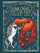 Livre Relié The Magical Unicorn Society: Unicorns, Myths and Monsters de May Shaw