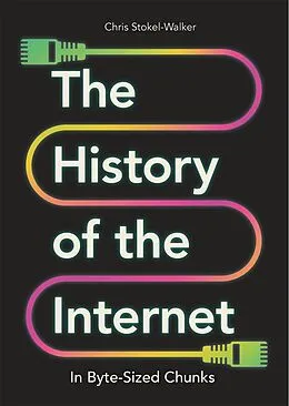 E-Book (epub) History of the Internet in Byte-Sized Chunks von Chris Stokel-Walker