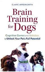 Kartonierter Einband Brain Training for Dogs von Arrowsmith Claire