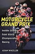 Livre Relié Motorcycle Grand Prix de Wheeler Adam