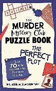 Couverture cartonnée The Murder Mystery Club Puzzle Book: The Perfect Plot de Gareth Moore, Laura Jayne Ayres