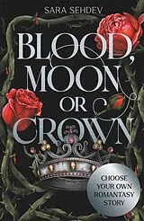 Kartonierter Einband Blood, Moon or Crown von Sara Sehdev