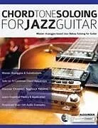 Kartonierter Einband Chord Tone Soloing for Jazz Guitar von Joseph Alexander