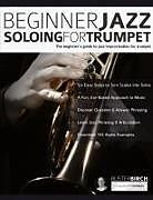Kartonierter Einband Beginner Jazz Soloing For Trumpet von Buster Birch, Tim Pettingale