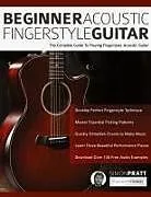 Kartonierter Einband Beginner Acoustic Fingerstyle Guitar von Simon Pratt, Joseph Alexander