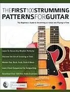 Kartonierter Einband The First 100 Strumming Patterns for Guitar von Joseph Alexander, Tim Pettingale