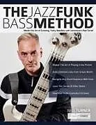 Kartonierter Einband The Jazz Funk Bass Method von Paul Turner, Tim Pettingale, Joseph Alexander