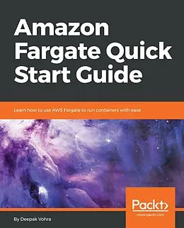 E-Book (epub) Amazon Fargate Quick Start Guide von Deepak Vohra