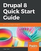 Couverture cartonnée Drupal 8 Quick Start Guide de Jeff Greenberg