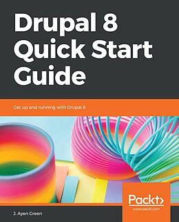 eBook (epub) Drupal 8 Quick Start Guide de J. Ayen Green