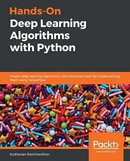 E-Book (epub) Hands-On Deep Learning Algorithms with Python von Ravichandiran Sudharsan Ravichandiran