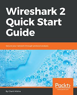 eBook (epub) Wireshark 2 Quick Start Guide de Charit Mishra