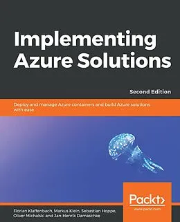 E-Book (epub) Implementing Azure Solutions von Florian Klaffenbach, Markus Klein, Sebastian Hoppe