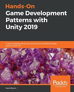 E-Book (epub) Hands-On Game Development Patterns with Unity 2019 von Baron David Baron