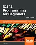 E-Book (epub) iOS 12 Programming for Beginners von Clayton Craig Clayton