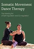 E-Book (epub) Somatic Movement Dance Therapy von Amanda Williamson