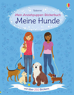 Kartonierter Einband Mein Anziehpuppen-Stickerbuch: Meine Hunde von Fiona Watt