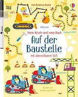 Kartonierter Einband Mein Wisch-und-weg-Buch: Auf der Baustelle von Kirsteen Robson