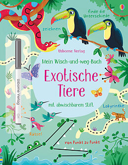 Geheftet Mein Wisch-und-weg-Buch: Exotische Tiere von Kirsteen Robson