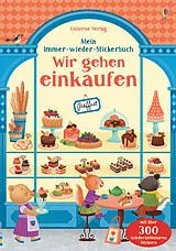 Kartonierter Einband Mein Immer-wieder-Stickerbuch: Wir gehen einkaufen von Abigail Wheatley