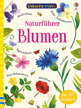 Kartonierter Einband Usborne Minis - Naturführer: Blumen von Kirsteen Robson, Sam Smith
