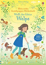 Kartonierter Einband Mein erstes Anziehpuppen-Stickerbuch: Wuff, der kleine Welpe von Fiona Watt