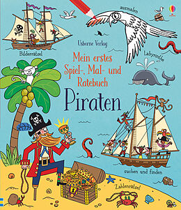 Kartonierter Einband Mein erstes Spiel-, Mal- und Ratebuch: Piraten von Rebecca Gilpin