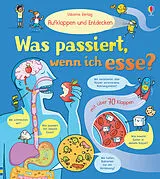 Fester Einband Aufklappen und Entdecken: Was passiert, wenn ich esse? von Emily Bone