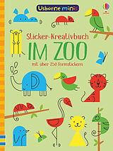 Kartonierter Einband Usborne Minis - Sticker-Kreativbuch: Im Zoo von Sam Smith