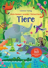 Kartonierter Einband Mein Immer-wieder-Stickerbuch: Tiere von Kristie Pickersgill